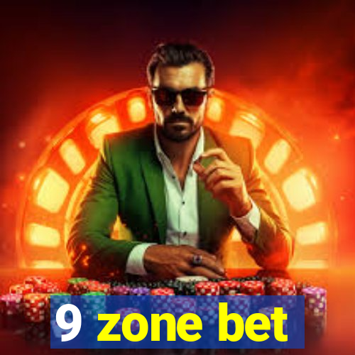 9 zone bet